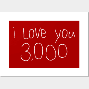 I Love You 3,000 (white) Posters and Art